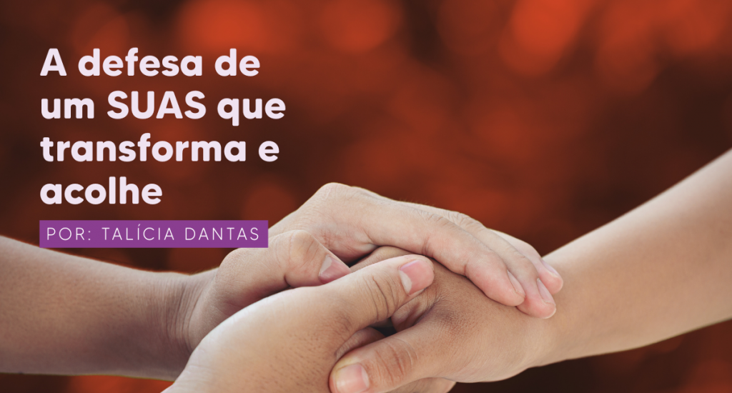 Somos Um: na defesa de um SUAS que transforma e acolhe