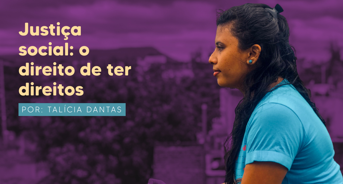 Justiça social: o direito de ter direitos 
