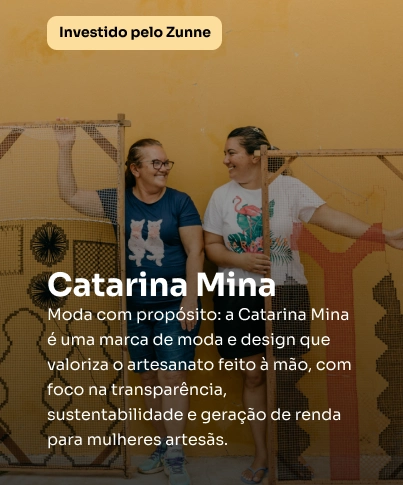 Moda com propósito: a Catarina Mina é uma marca de moda e design que valoriza o artesanato feito à mão, com foco na transparência, sustentabilidade e geração de renda para mulheres artesãs.